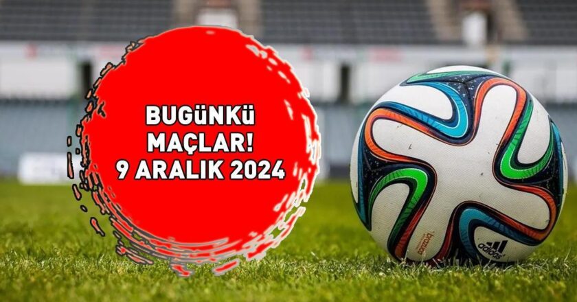 9 ARALIK 2024 GÜNÜN MAÇLARI | Bugün hangi takımların maçı saat kaçta, hangi kanalda? TFF Süper Lig'in 15. haftasına atama!