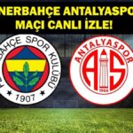SüperLig Fenerbahçe Antalyaspor Canlı İzle! Domenico Tedesco Mu Emre Belözoğlu Mu?