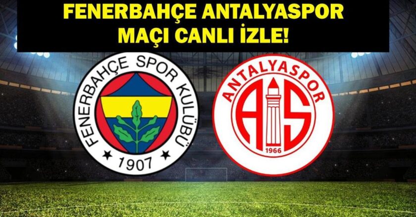 SüperLig Fenerbahçe Antalyaspor Canlı İzle! Domenico Tedesco Mu Emre Belözoğlu Mu?